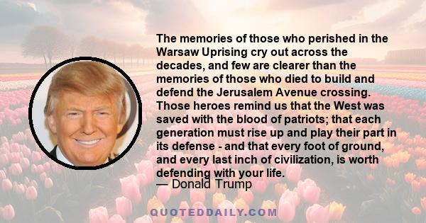 The memories of those who perished in the Warsaw Uprising cry out across the decades, and few are clearer than the memories of those who died to build and defend the Jerusalem Avenue crossing. Those heroes remind us