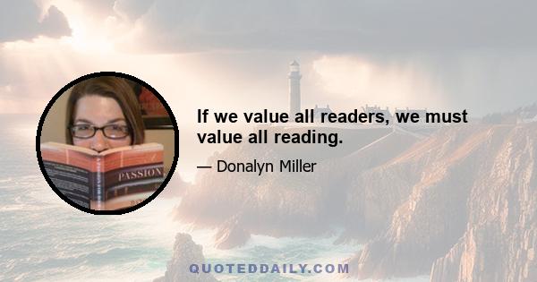 If we value all readers, we must value all reading.