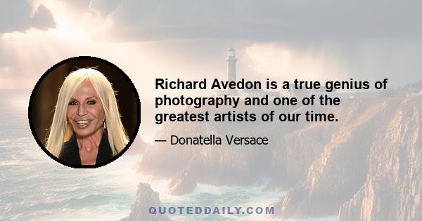 Richard Avedon is a true genius of photography and one of the greatest artists of our time.