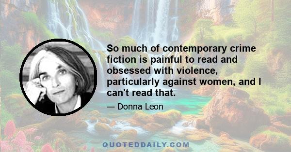 So much of contemporary crime fiction is painful to read and obsessed with violence, particularly against women, and I can't read that.