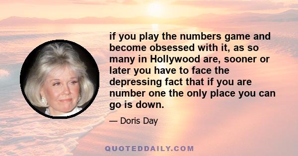 if you play the numbers game and become obsessed with it, as so many in Hollywood are, sooner or later you have to face the depressing fact that if you are number one the only place you can go is down.