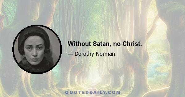 Without Satan, no Christ.