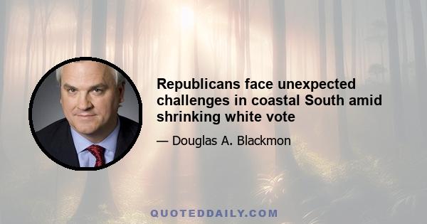 Republicans face unexpected challenges in coastal South amid shrinking white vote