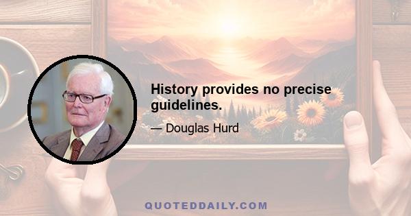 History provides no precise guidelines.