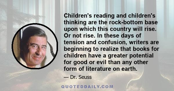 Children's reading and children's thinking are the rock-bottom base upon which this country will rise. Or not rise. In these days of tension and confusion, writers are beginning to realize that books for children have a 