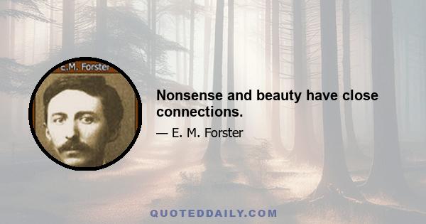 Nonsense and beauty have close connections.