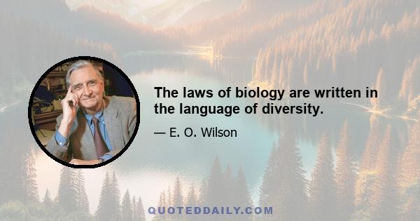 The laws of biology are written in the language of diversity.