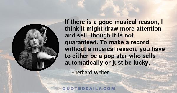 If there is a good musical reason, I think it might draw more attention and sell, though it is not guaranteed. To make a record without a musical reason, you have to either be a pop star who sells automatically or just