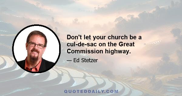 Don't let your church be a cul-de-sac on the Great Commission highway.