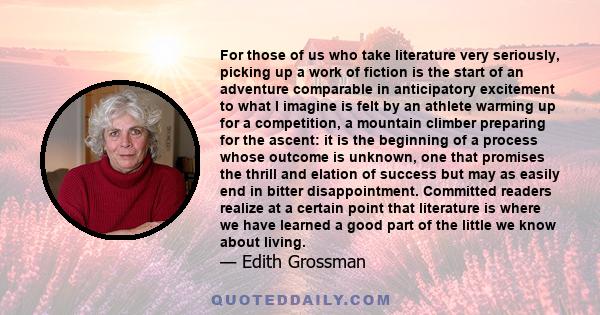 For those of us who take literature very seriously, picking up a work of fiction is the start of an adventure comparable in anticipatory excitement to what I imagine is felt by an athlete warming up for a competition, a 