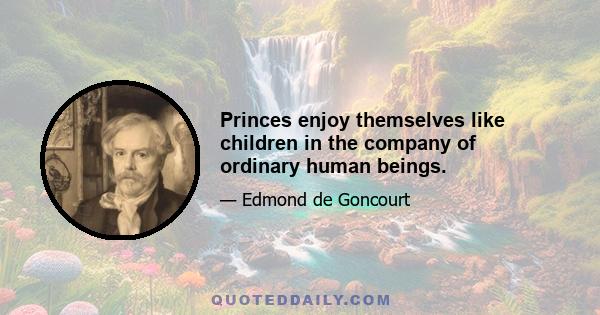 Princes enjoy themselves like children in the company of ordinary human beings.