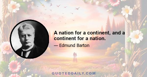 A nation for a continent, and a continent for a nation.