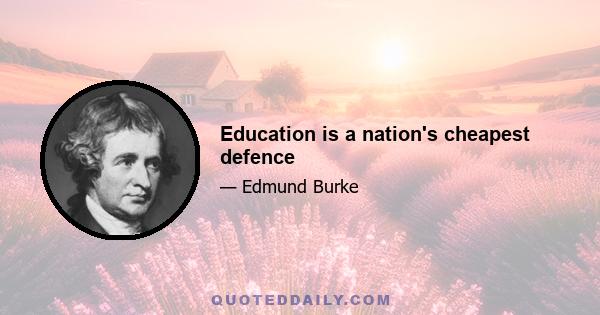 Education is a nation's cheapest defence