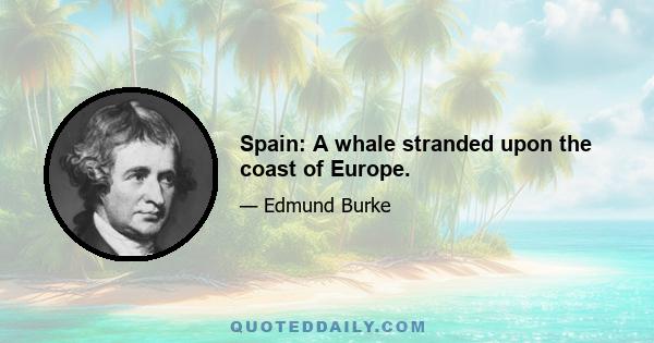 Spain: A whale stranded upon the coast of Europe.