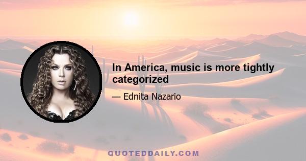 In America, music is more tightly categorized