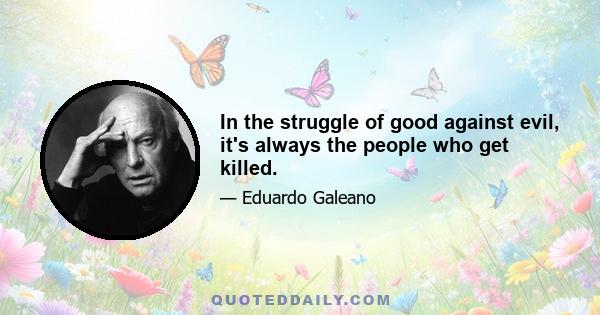 In the struggle of good against evil, it's always the people who get killed.