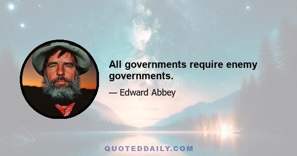 All governments require enemy governments.