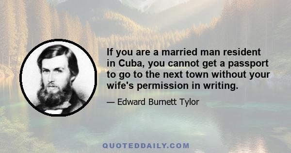 If you are a married man resident in Cuba, you cannot get a passport to go to the next town without your wife's permission in writing.