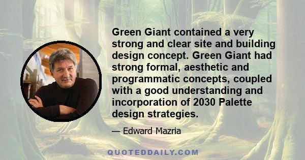 Green Giant contained a very strong and clear site and building design concept. Green Giant had strong formal, aesthetic and programmatic concepts, coupled with a good understanding and incorporation of 2030 Palette