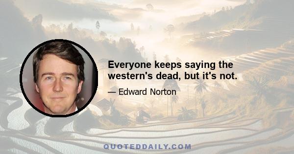 Everyone keeps saying the western's dead, but it's not.