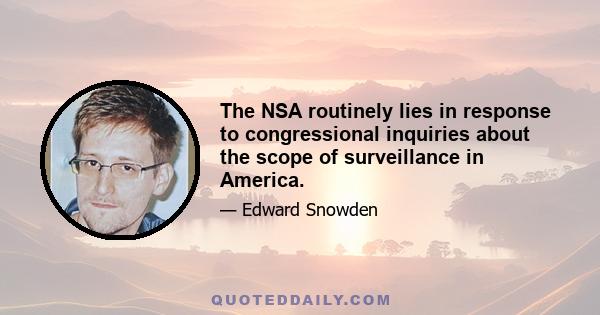 The NSA routinely lies in response to congressional inquiries about the scope of surveillance in America.