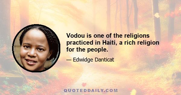 Vodou is one of the religions practiced in Haiti, a rich religion for the people.