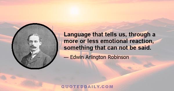 Language that tells us, through a more or less emotional reaction, something that can not be said.