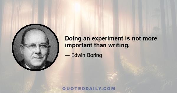 Doing an experiment is not more important than writing.