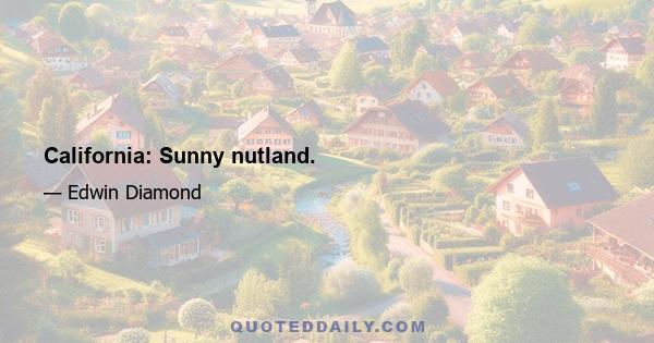 California: Sunny nutland.