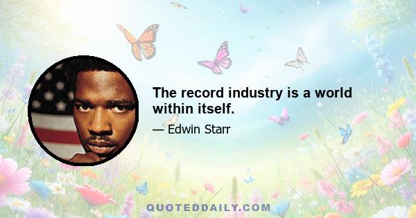 The record industry is a world within itself.