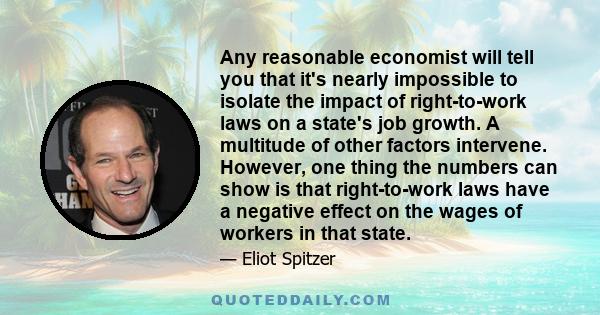 Any reasonable economist will tell you that it's nearly impossible to isolate the impact of right-to-work laws on a state's job growth. A multitude of other factors intervene. However, one thing the numbers can show is