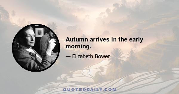 Autumn arrives in the early morning.