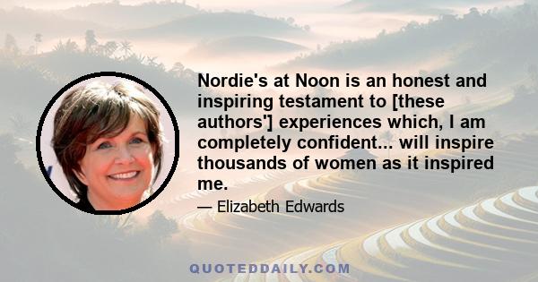 Nordie's at Noon is an honest and inspiring testament to [these authors'] experiences which, I am completely confident... will inspire thousands of women as it inspired me.