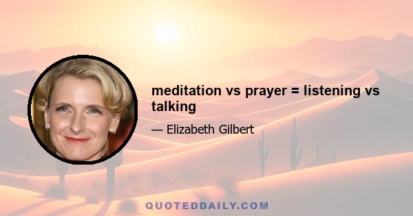 meditation vs prayer = listening vs talking