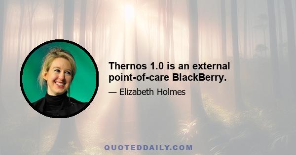 Thernos 1.0 is an external point-of-care BlackBerry.