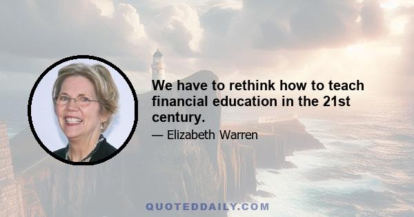 We have to rethink how to teach financial education in the 21st century.