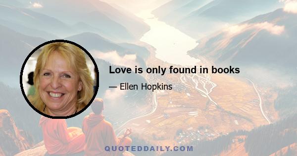 Love is only found in books