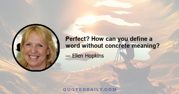 ‎Perfect? How can you define a word without concrete meaning?