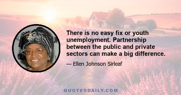 There is no easy fix or youth unemployment. Partnership between the public and private sectors can make a big difference.