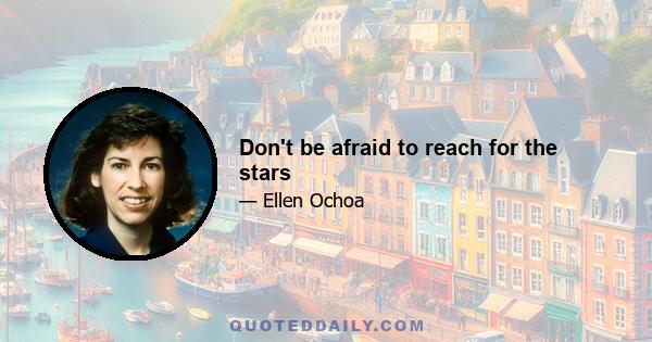 Don't be afraid to reach for the stars