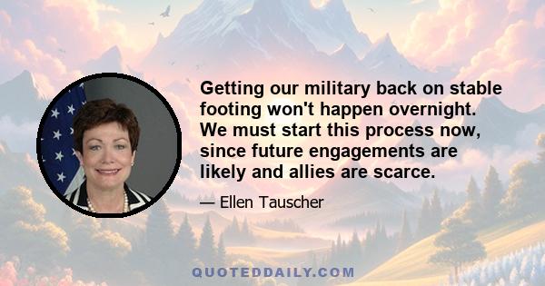 Getting our military back on stable footing won't happen overnight. We must start this process now, since future engagements are likely and allies are scarce.