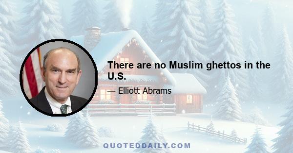 There are no Muslim ghettos in the U.S.