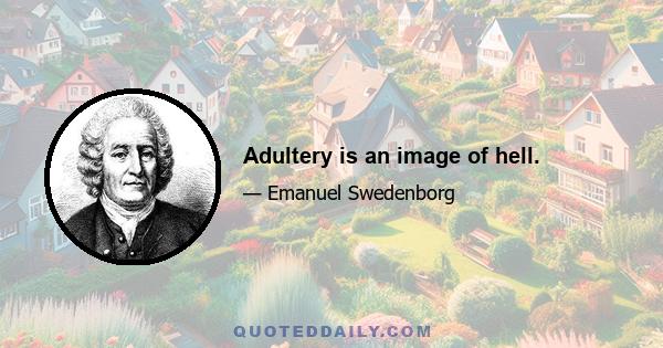 Adultery is an image of hell.