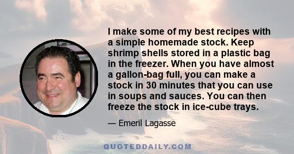 I make some of my best recipes with a simple homemade stock. Keep shrimp shells stored in a plastic bag in the freezer. When you have almost a gallon-bag full, you can make a stock in 30 minutes that you can use in