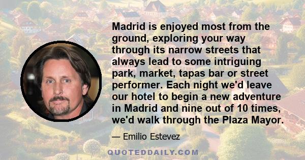 Madrid is enjoyed most from the ground, exploring your way through its narrow streets that always lead to some intriguing park, market, tapas bar or street performer. Each night we'd leave our hotel to begin a new