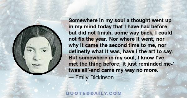 Somewhere in my soul a thought went up in my mind today that I have had before, but did not finish, some way back, I could not fix the year. Nor where it went, nor why it came the second time to me, nor definetly what