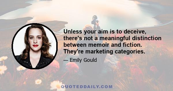 Unless your aim is to deceive, there's not a meaningful distinction between memoir and fiction. They're marketing categories.