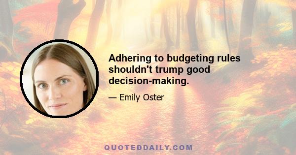 Adhering to budgeting rules shouldn't trump good decision-making.