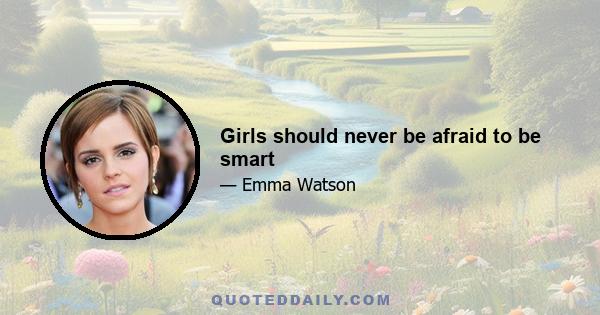 Girls should never be afraid to be smart