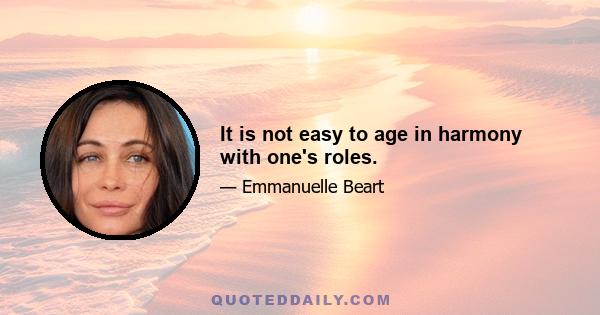 It is not easy to age in harmony with one's roles.